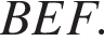 BEF.
