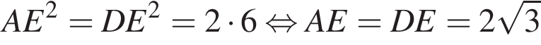AE в квад­ра­те =DE в квад­ра­те =2 умно­жить на 6 рав­но­силь­но AE=DE=2 ко­рень из 3 