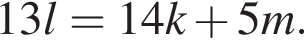 13l=14k плюс 5m.