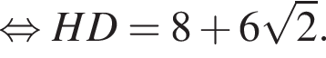  рав­но­силь­но HD=8 плюс 6 ко­рень из 2 .
