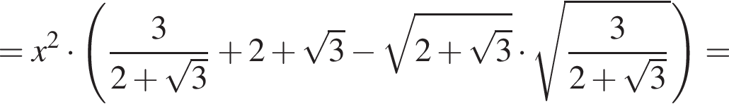 =x в квадрате умножить на левая круглая скобка \dfrac32 плюс корень из: начало аргумента: 3 конец аргумента плюс 2 плюс корень из: начало аргумента: 3 конец аргумента минус корень из: начало аргумента: 2 плюс корень из: начало аргумента: 3 конец аргумента конец аргумента умножить на корень из: начало аргумента: \dfrac3 конец аргумента 2 плюс корень из: начало аргумента: 3 конец аргумента правая круглая скобка =