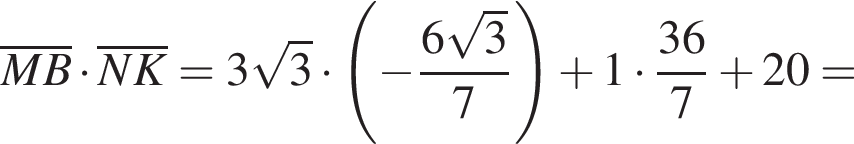 \overlineMB умно­жить на \overlineNK=3 ко­рень из: на­ча­ло ар­гу­мен­та: 3 конец ар­гу­мен­та умно­жить на левая круг­лая скоб­ка минус дробь: чис­ли­тель: 6 ко­рень из: на­ча­ло ар­гу­мен­та: 3 конец ар­гу­мен­та , зна­ме­на­тель: 7 конец дроби пра­вая круг­лая скоб­ка плюс 1 умно­жить на дробь: чис­ли­тель: 36, зна­ме­на­тель: 7 конец дроби плюс 20= 