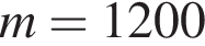 m = 1200