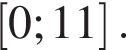 левая квадратная скобка 0;11 правая квадратная скобка .