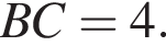 BC=4.