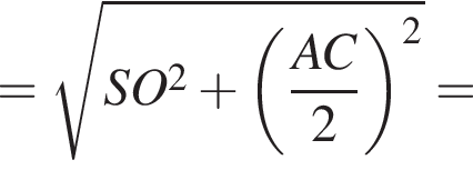 = ко­рень из: на­ча­ло ар­гу­мен­та: SO в квад­ра­те плюс левая круг­лая скоб­ка дробь: чис­ли­тель: AC, зна­ме­на­тель: 2 конец дроби пра­вая круг­лая скоб­ка в квад­ра­те конец ар­гу­мен­та = 