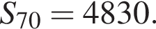 S_70=4830.