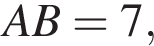 AB=7,