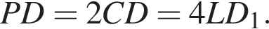 PD=2CD=4LD_1.