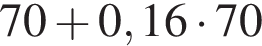  70 плюс 0,16 умно­жить на 70