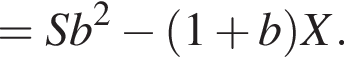 = Sb в квад­ра­те минус левая круг­лая скоб­ка 1 плюс b пра­вая круг­лая скоб­ка X.