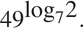 49 в сте­пе­ни левая круг­лая скоб­ка \log пра­вая круг­лая скоб­ка _72 .