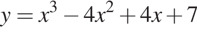 y=x в кубе минус 4x в квад­ра­те плюс 4x плюс 7