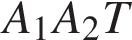 A_1A_2T