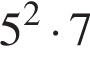 5 в квад­ра­те умно­жить на 7