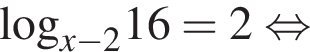 \log _x минус 216=2 рав­но­силь­но 