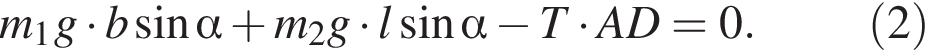  m_1 g умно­жить на b синус альфа плюс m_2 g умно­жить на l синус альфа минус T умно­жить на A D=0 . \qquad левая круг­лая скоб­ка 2 пра­вая круг­лая скоб­ка 