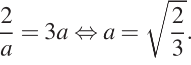  дробь: чис­ли­тель: 2, зна­ме­на­тель: a конец дроби =3a рав­но­силь­но a= ко­рень из: на­ча­ло ар­гу­мен­та: дробь: чис­ли­тель: 2, зна­ме­на­тель: 3 конец дроби конец ар­гу­мен­та . 