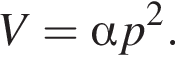 V= альфа p в квад­ра­те .