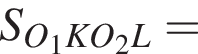 S_O_1 K O_2 L =